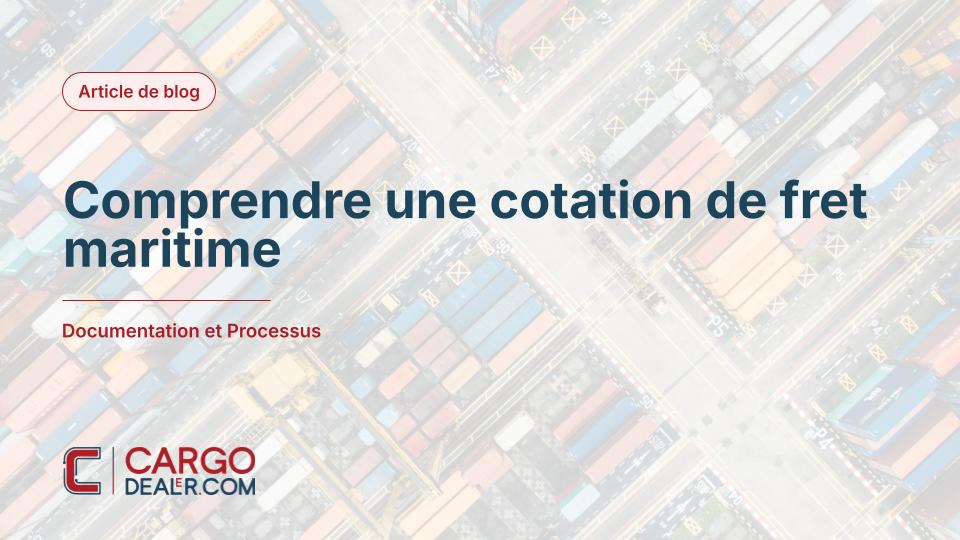 Comprendre une cotation de fret maritime