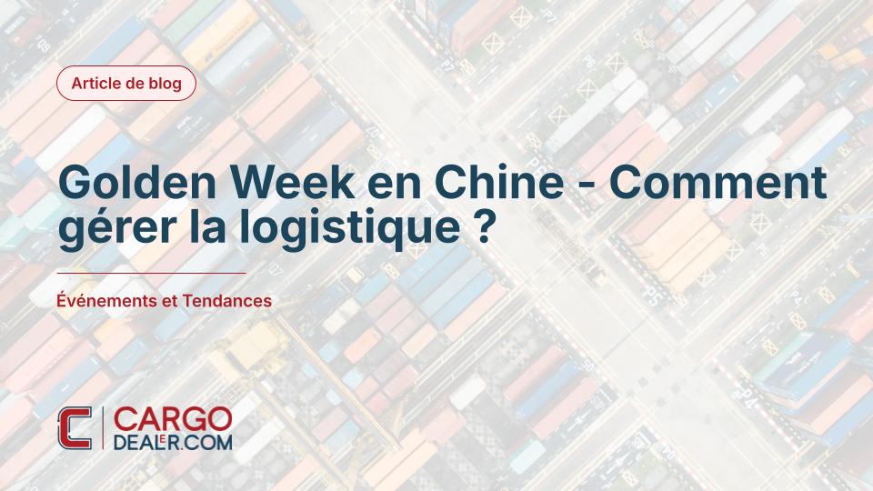 Golden Week en Chine - Comment gérer la logistique ?